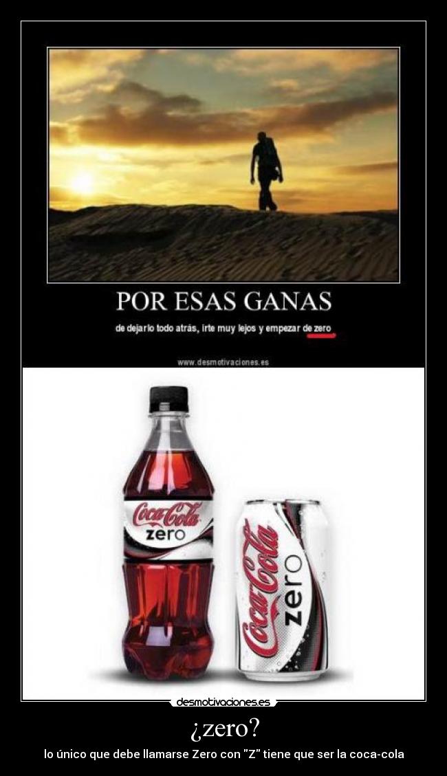 ¿zero? - lo único que debe llamarse Zero con Z tiene que ser la coca-cola