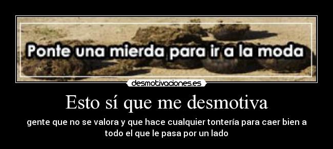 Esto sí que me desmotiva -