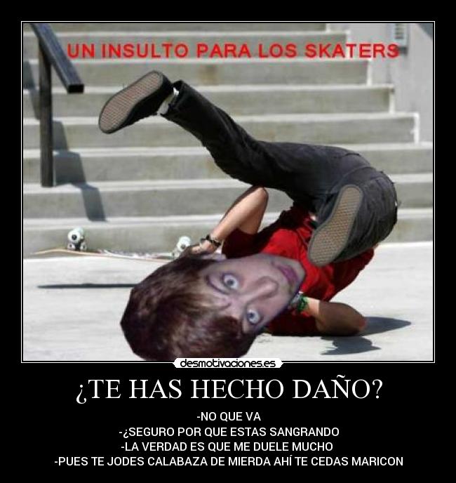 ¿TE HAS HECHO DAÑO? -