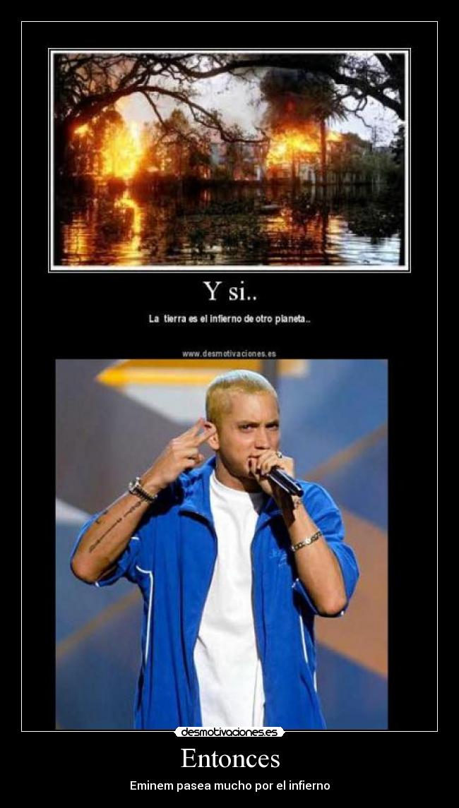 Entonces - Eminem pasea mucho por el infierno