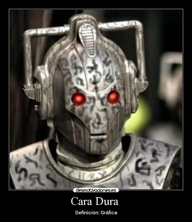 Cara Dura  - Definición: Gráfica