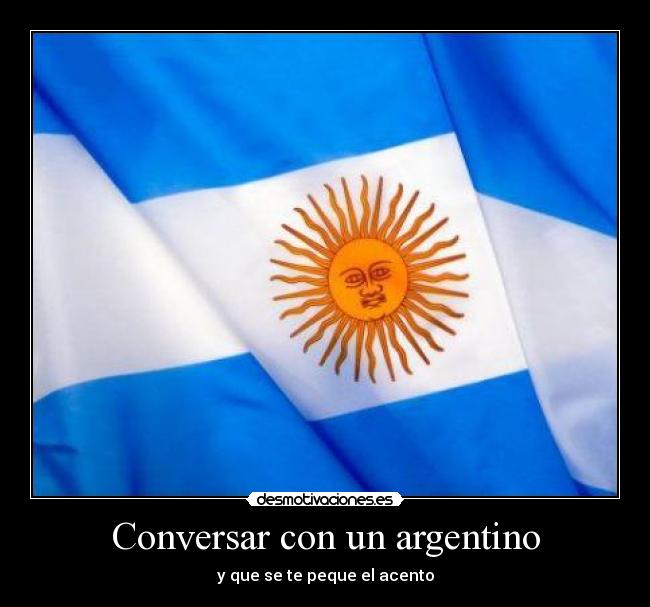 carteles argentino cartel hablar acento desmotivaciones bandera argentina dvffbbndfnb desmotivaciones