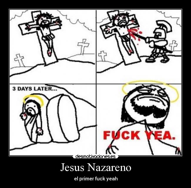 Jesus Nazareno - el primer fuck yeah