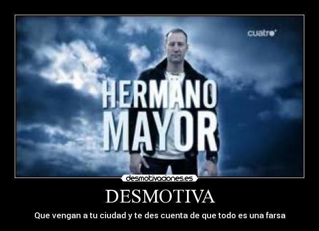 DESMOTIVA - Que vengan a tu ciudad y te des cuenta de que todo es una farsa
