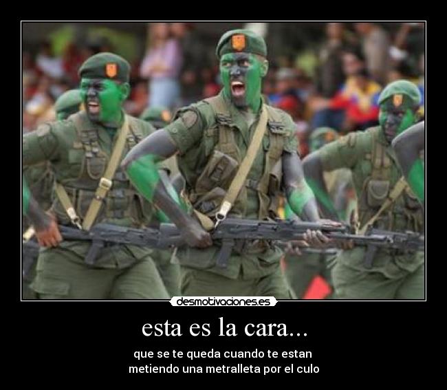 esta es la cara... -