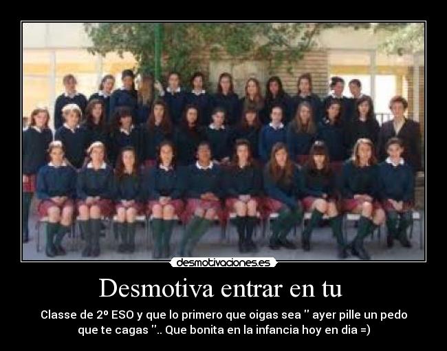 Desmotiva entrar en tu  - 