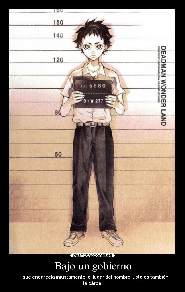 Bajo un gobierno -      que encarcela injustamente, el lugar del hombre justo es también la cárcel