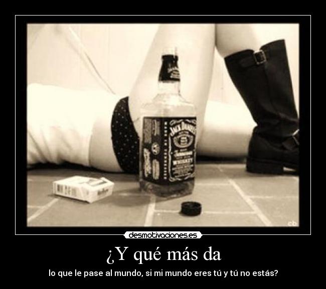 ¿Y qué más da -