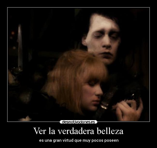 Ver la verdadera belleza - es una gran virtud que muy pocos poseen