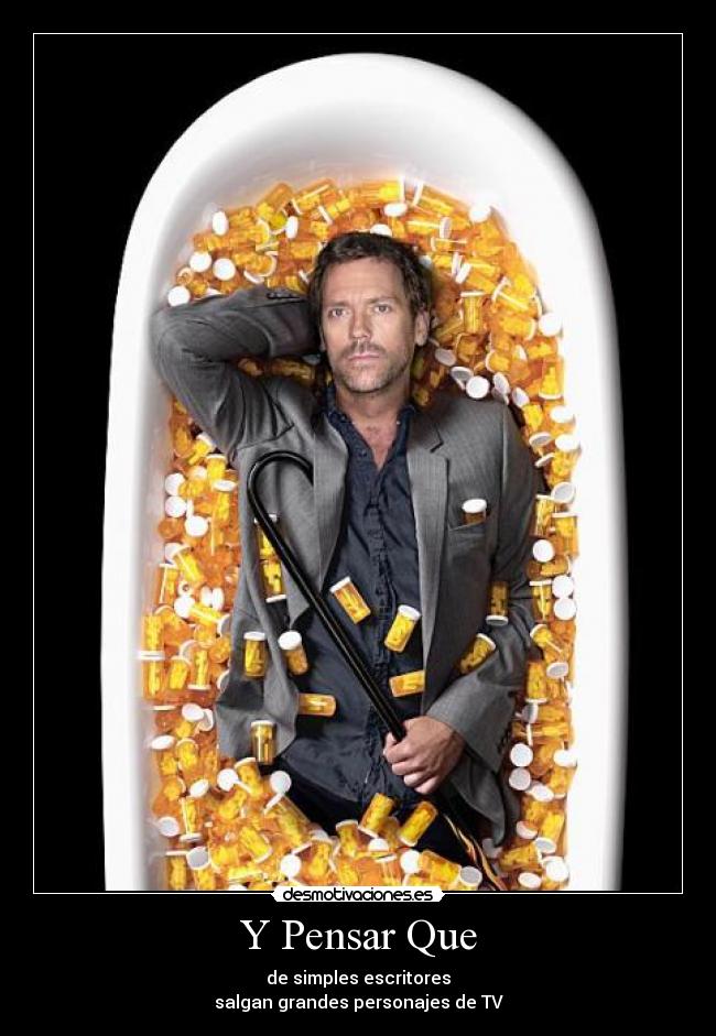 Y Pensar Que - de simples escritores
salgan grandes personajes de TV