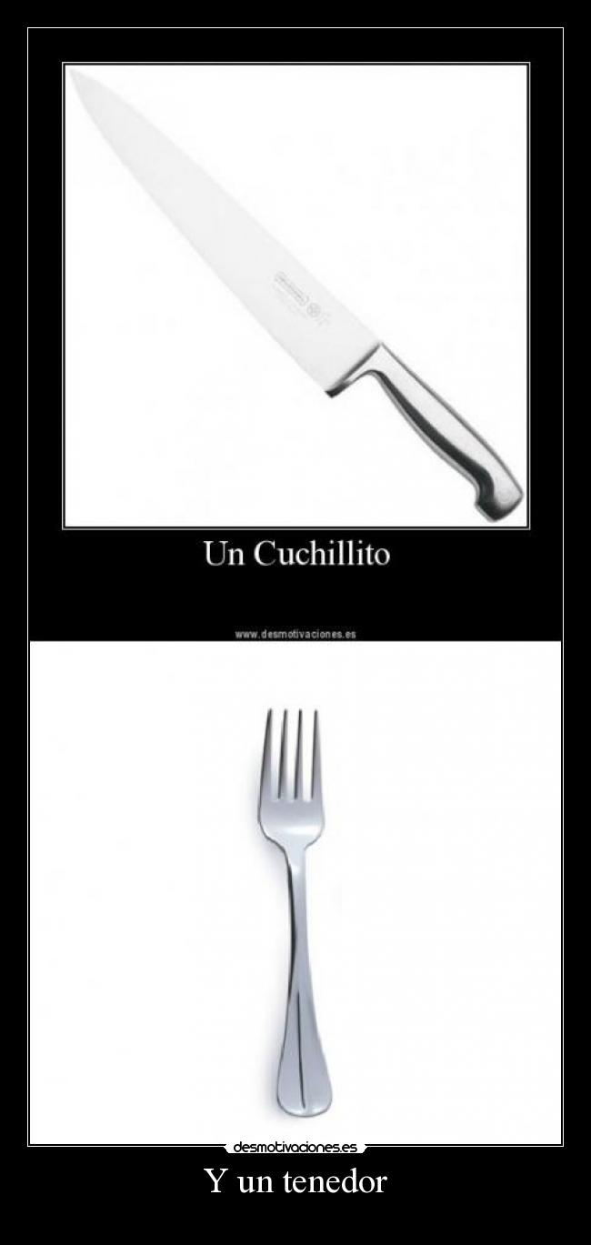Y un tenedor -
