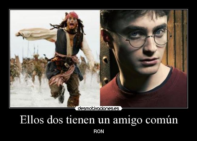 Ellos dos tienen un amigo común - RON