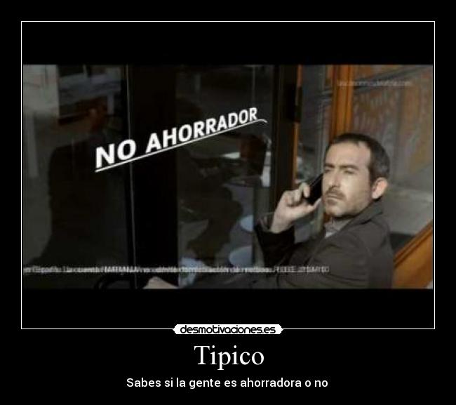 Tipico - Sabes si la gente es ahorradora o no