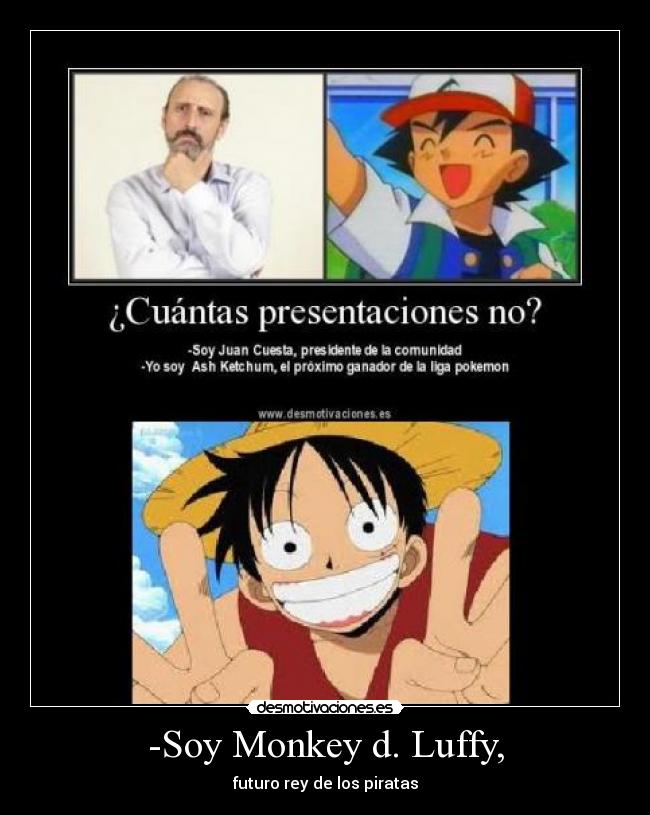 -Soy Monkey d. Luffy, - futuro rey de los piratas