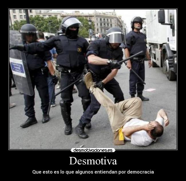 Desmotiva - Que esto es lo que algunos entiendan por democracia