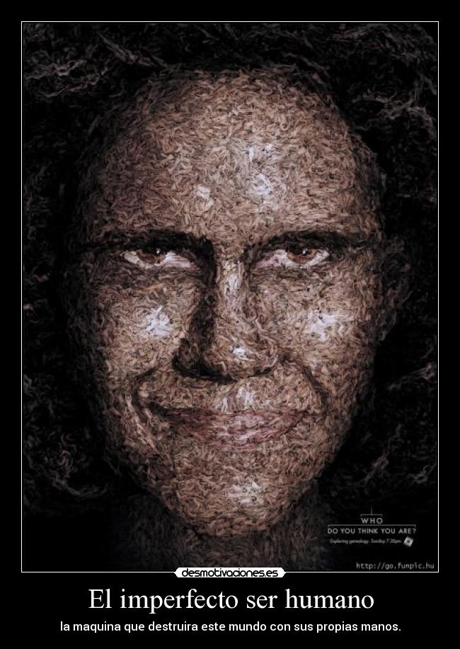 El imperfecto ser humano - 