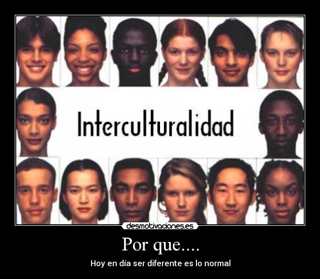 Por que.... - Hoy en día ser diferente es lo normal