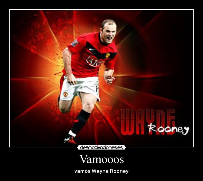 Vamooos - vamos Wayne Rooney