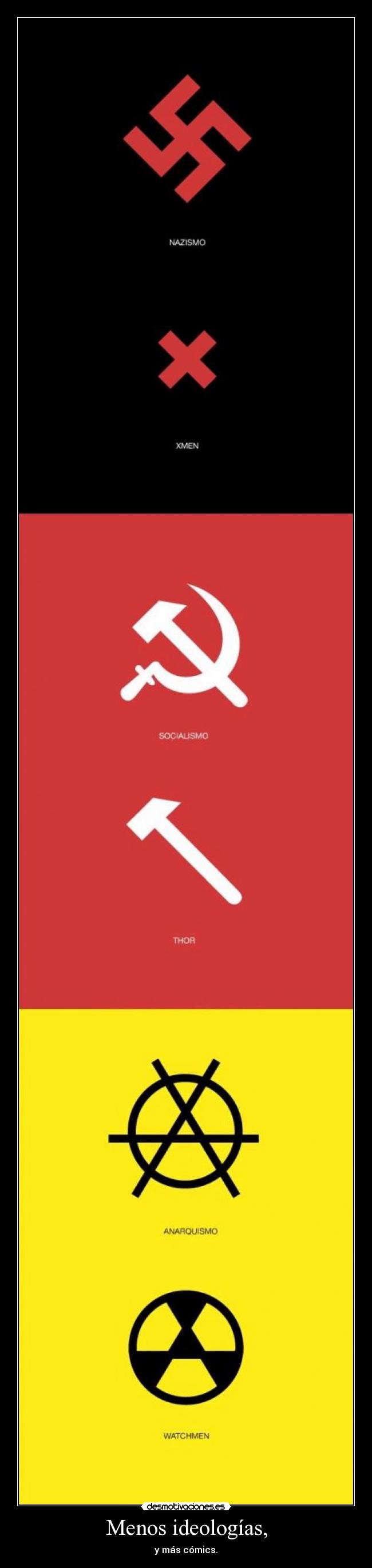 Menos ideologías, -