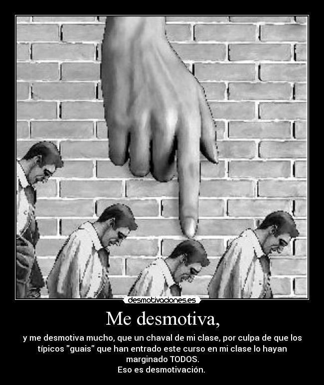 Me desmotiva, - 