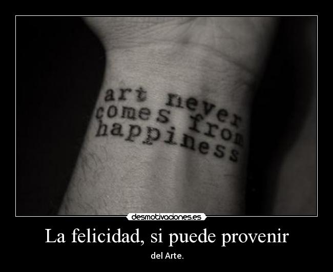 La felicidad, si puede provenir - 