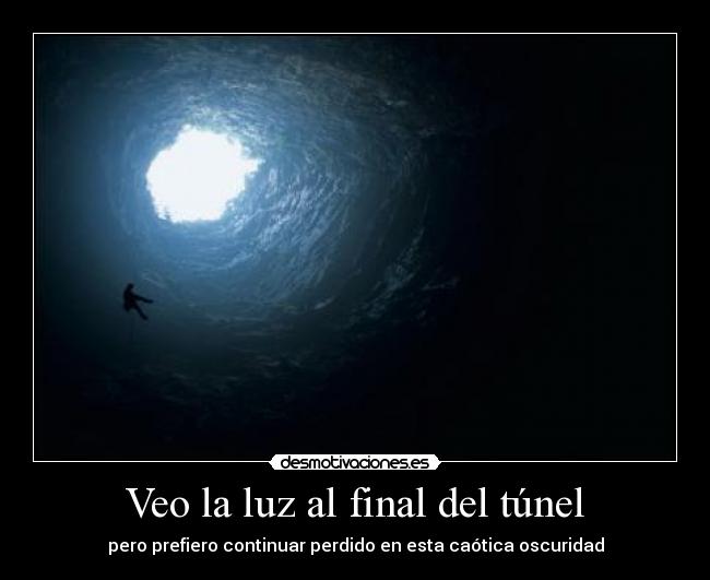 Veo la luz al final del túnel -