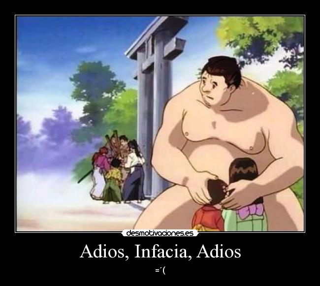 Adios, Infacia, Adios -