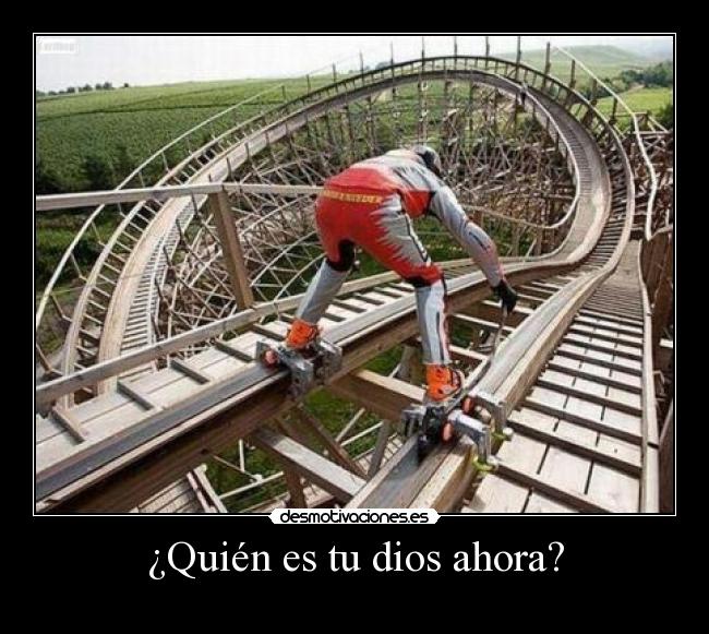 carteles dios dios ahora patines montana rusa desmotivaciones
