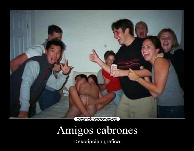 Amigos cabrones -