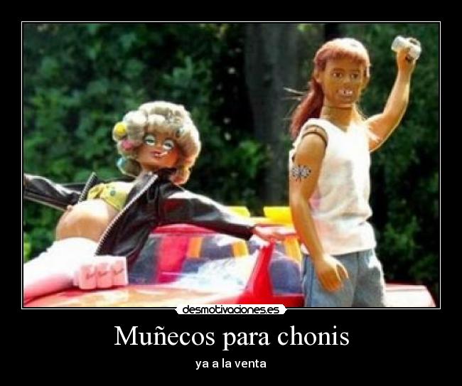 Muñecos para chonis - 