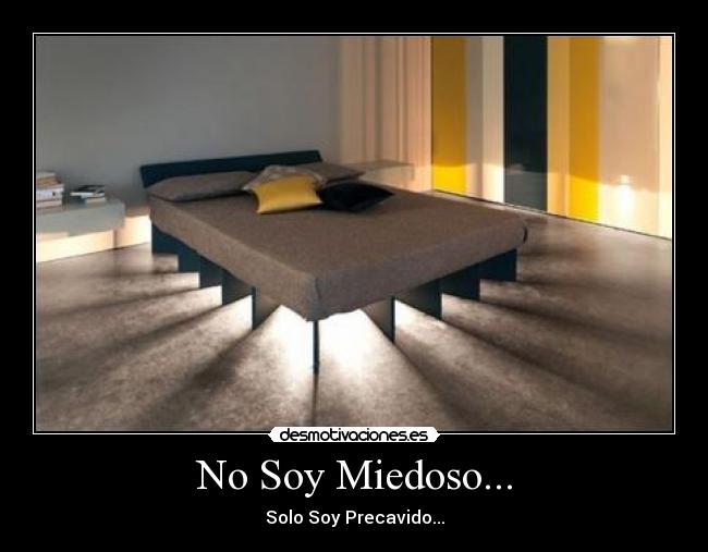 No Soy Miedoso... - Solo Soy Precavido...