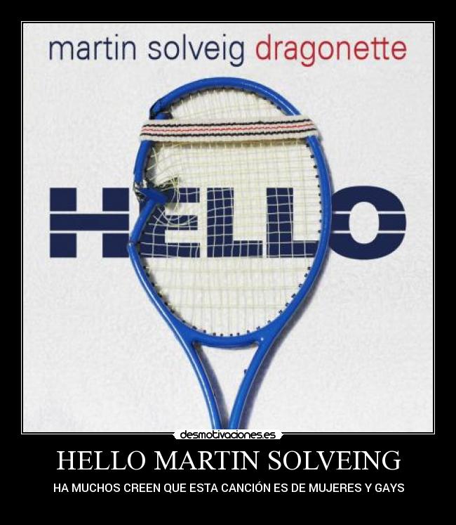 HELLO MARTIN SOLVEING - HA MUCHOS CREEN QUE ESTA CANCIÓN ES DE MUJERES Y GAYS