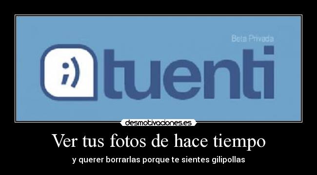 Ver tus fotos de hace tiempo - 