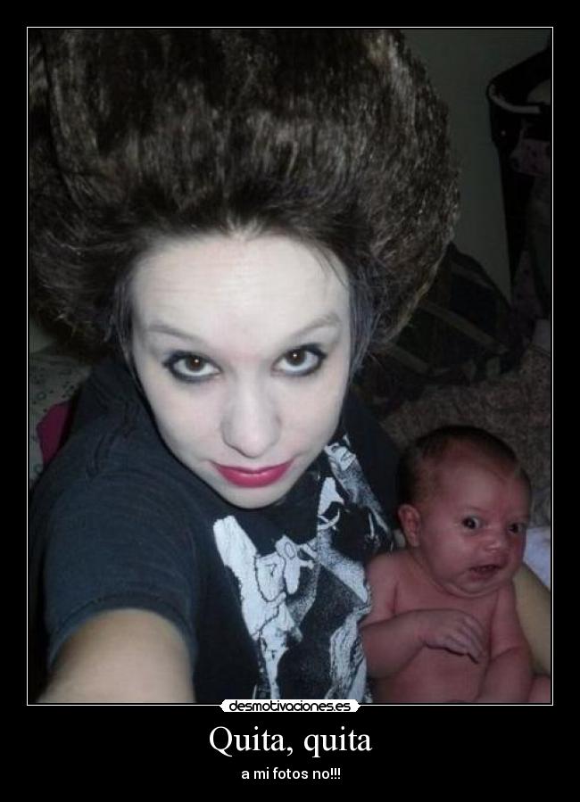 Quita, quita - a mi fotos no!!!