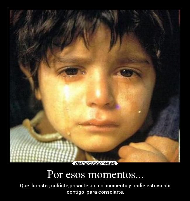 Por esos momentos... - 
