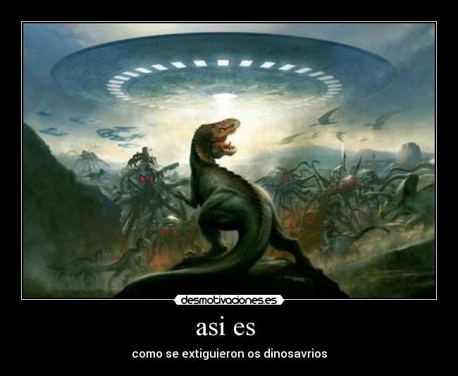asi es - como se extiguieron os dinosavrios