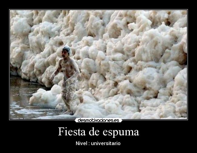 Fiesta de espuma -