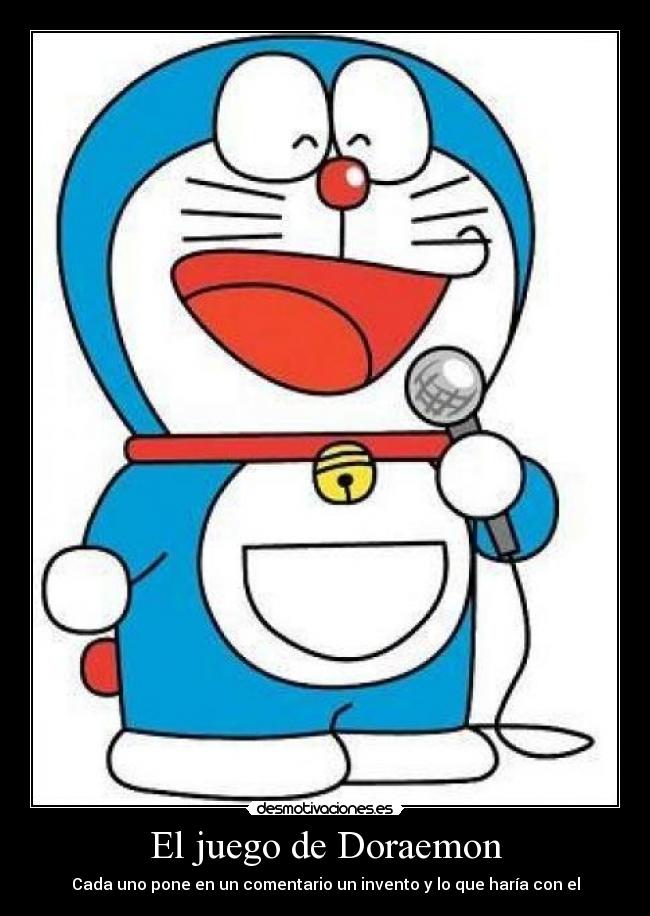 El juego de Doraemon - Cada uno pone en un comentario un invento y lo que haría con el