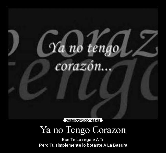 Ya no Tengo Corazon -