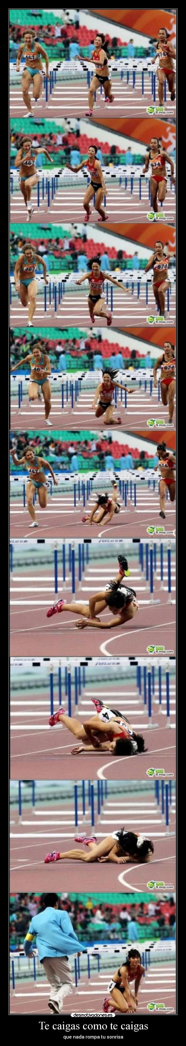 Te caigas como te caigas - que nada rompa tu sonrisa