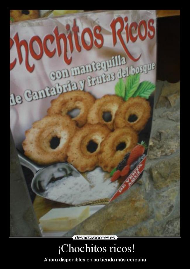¡Chochitos ricos! - Ahora disponibles en su tienda más cercana