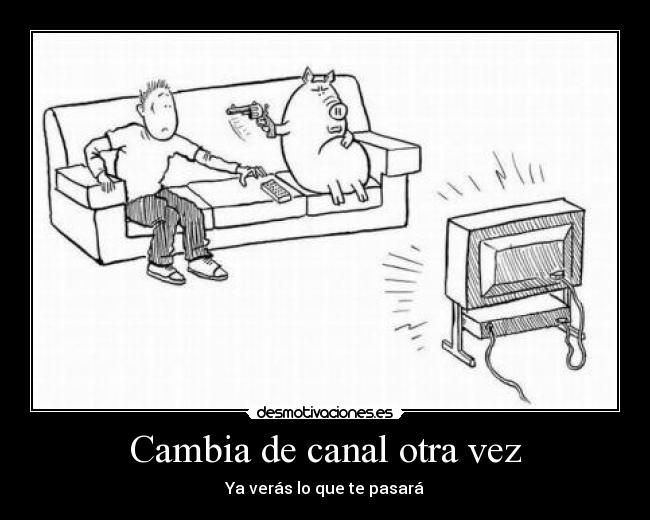 Cambia de canal otra vez - 