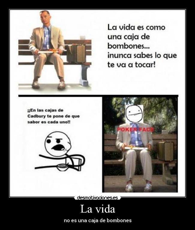 La vida - no es una caja de bombones