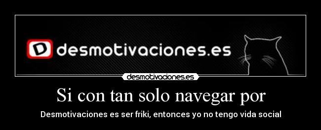 Si con tan solo navegar por - 