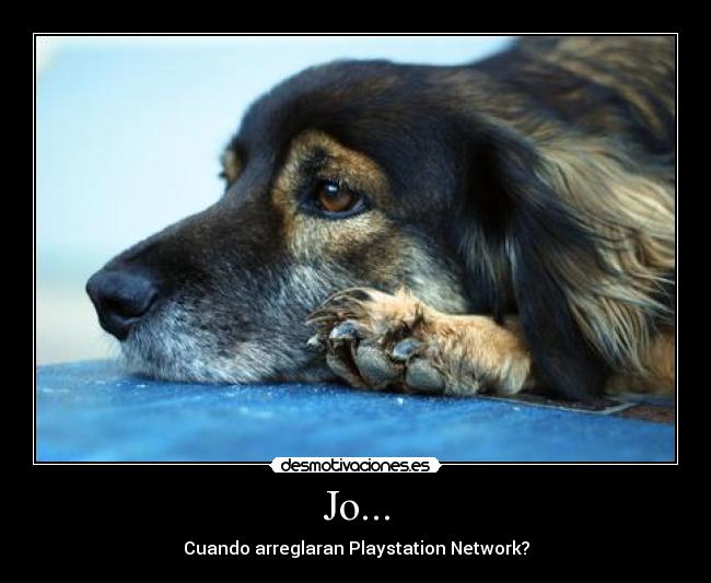 Jo... - Cuando arreglaran Playstation Network?