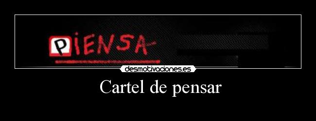 carteles pensar desmotivaciones