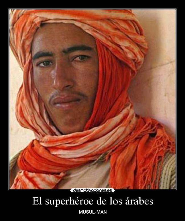 El superhéroe de los árabes - MUSUL-MAN