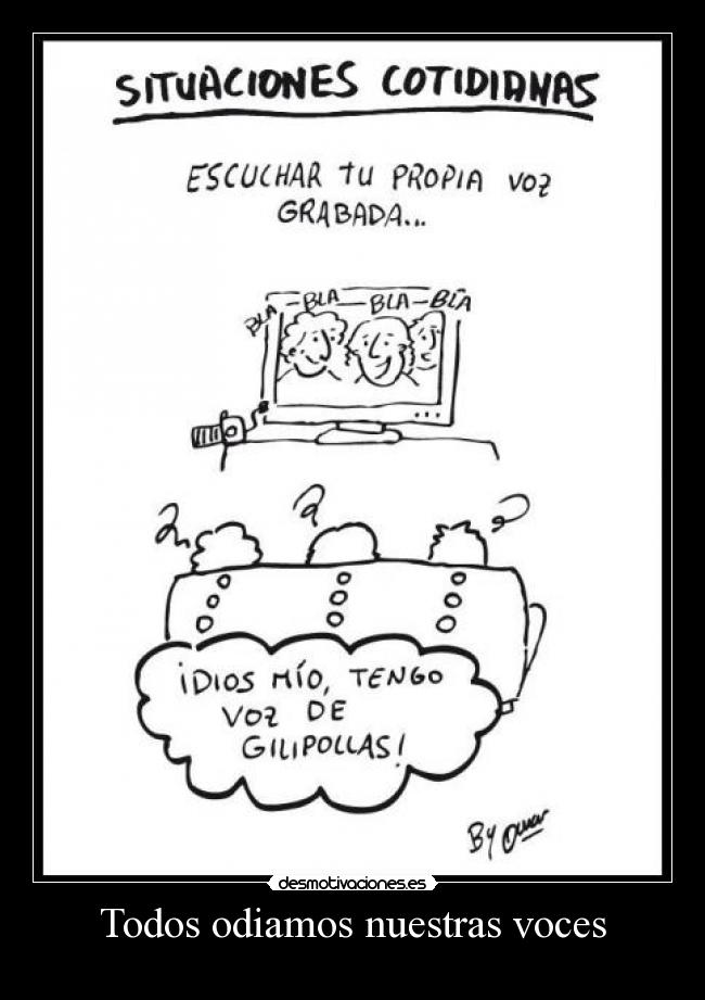 Todos odiamos nuestras voces -