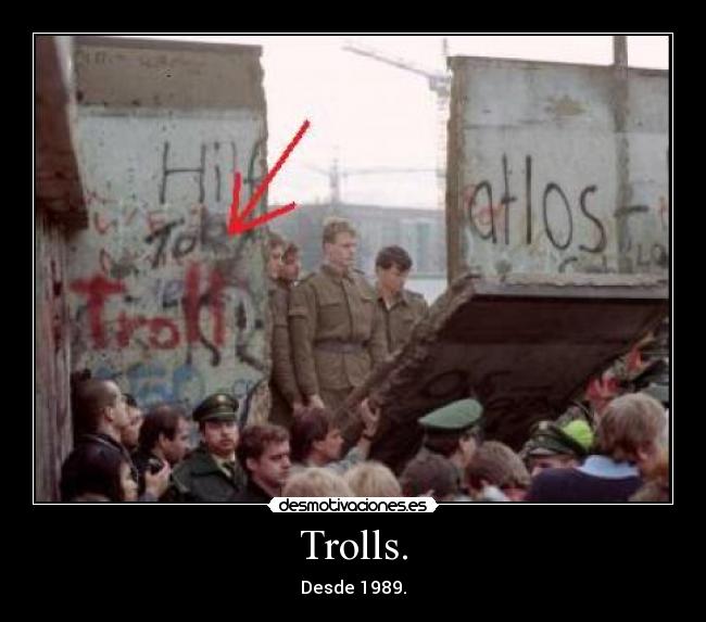 Trolls. - Desde 1989.