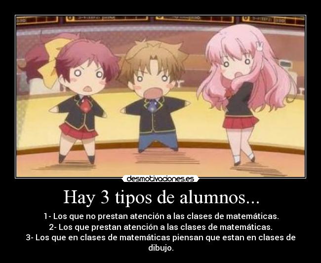 Hay 3 tipos de alumnos... -